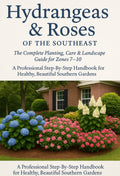 Southern Hydrangea & Rose Garden Guide, Zones 7-10 (Digital Download)