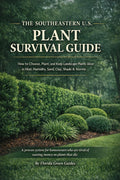 The Southeastern U.S. Plant Survival Guide